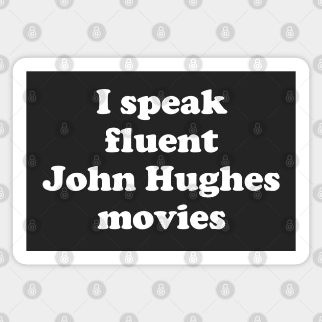 I speak fluent John Hughes movies Sticker by BodinStreet